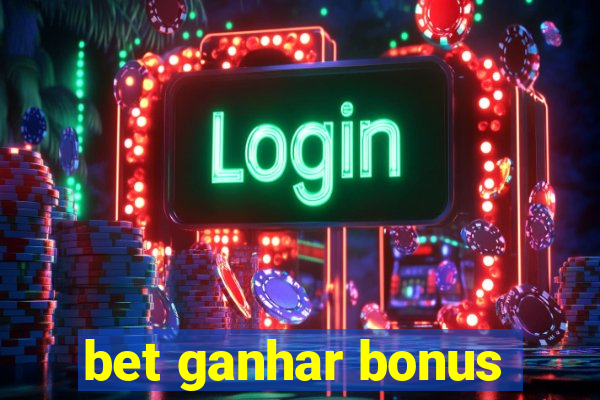 bet ganhar bonus